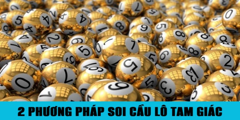 Soi Cầu Lô Tam Giác – Bí Quyết Không Sợ Thua Của Cao Thủ 2 Trang Chủ Jun88.com #1 Việt Nam 2 phương pháp soi cầu tam giác bao ăn cho người chơi