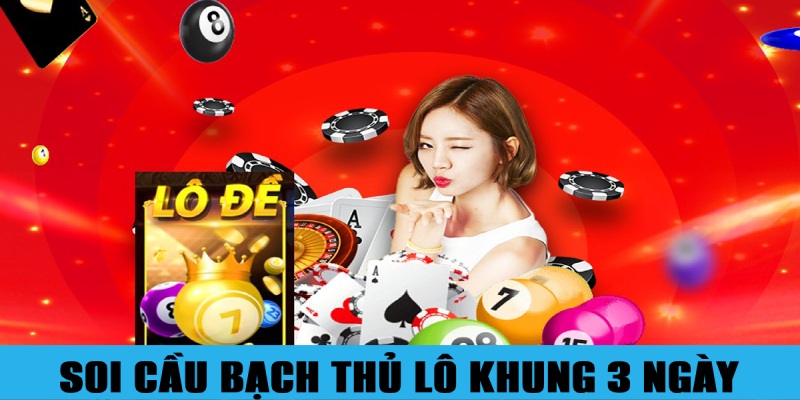 Nuôi Bạch Thủ Lô Khung 3 Ngày Đúng Chuẩn Không Lo Lỗ 3 Trang Chủ Jun88.com #1 Việt Nam Cách soi cầu độc thủ chính xác nuôi khung 3 ngày thắng lớn