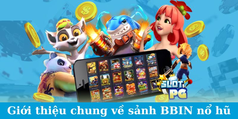 BBIN Nổ Hũ - Bão Tài Lộc Đến, Sẵn Sàng Đón Nhận 2024 1 Trang Chủ Jun88.com #1 Việt Nam Giới thiệu chung về sảnh BBIN nổ hũ