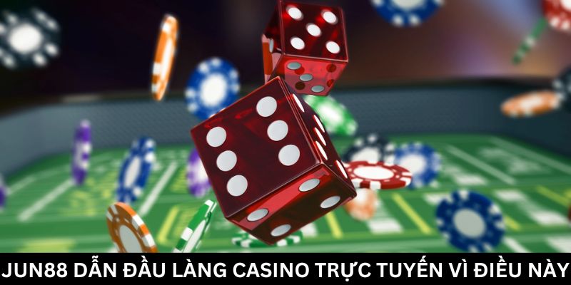 Top 3 Nhà Cái Cờ Bạc Casino: Chơi Tại Đây, Thắng Liền Tay 1 Trang Chủ Jun88.com #1 Việt Nam Khám phá nhà cái cờ bạc Casino: làm sao để giành phần thắng