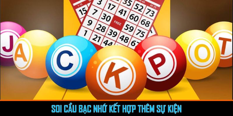 Soi Cầu Bạc Nhớ - Chiến Thuật Dự Đoán Lô Đề Hiệu Quả 2 Trang Chủ Jun88.com #1 Việt Nam Soi cầu bạc nhớ kết hợp thêm sự kiện